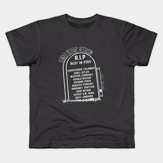 Rest in Piss-Gender Neutral Restroom Kids T-Shirt by Sunshine&Revolt